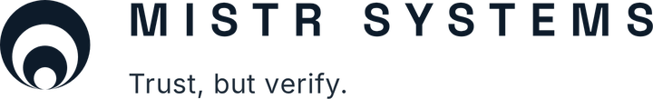 MISTR Systems — Trust, but verify.